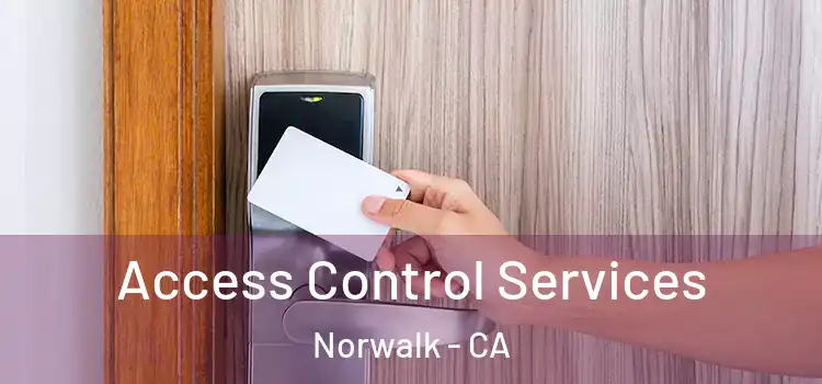 Access Control Services Norwalk - CA