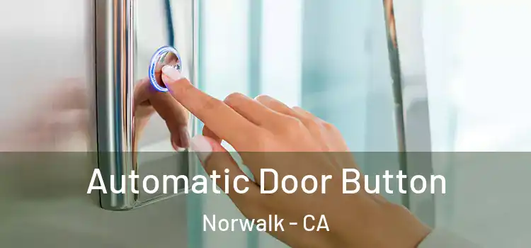 Automatic Door Button Norwalk - CA