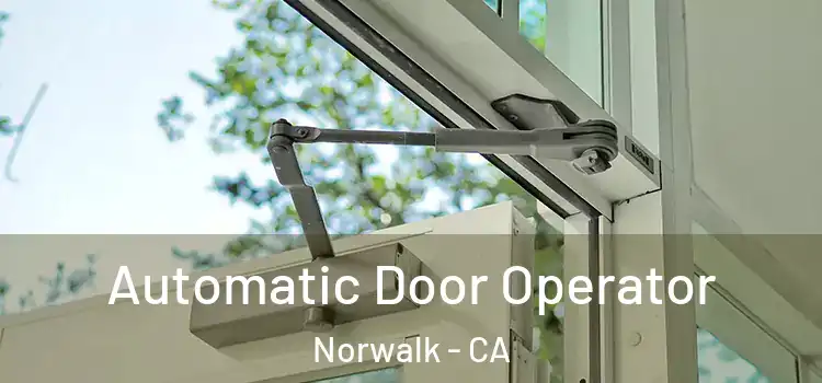 Automatic Door Operator Norwalk - CA