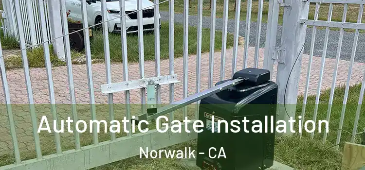 Automatic Gate Installation Norwalk - CA