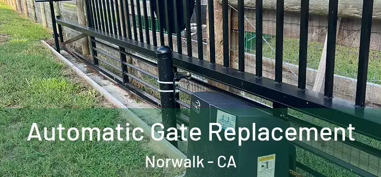 Automatic Gate Replacement Norwalk - CA