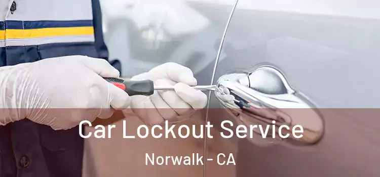 Car Lockout Service Norwalk - CA