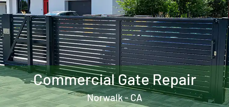 Commercial Gate Repair Norwalk - CA