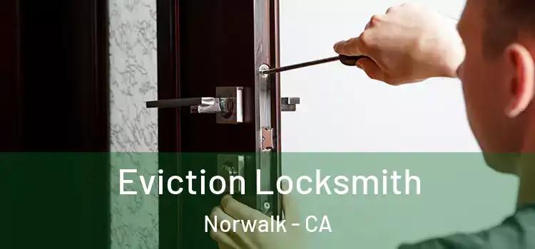  Eviction Locksmith Norwalk - CA