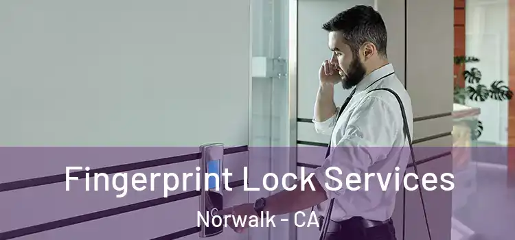 Fingerprint Lock Services Norwalk - CA