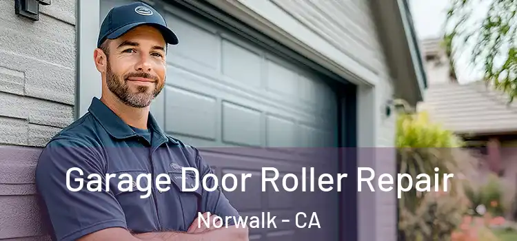  Garage Door Roller Repair Norwalk - CA