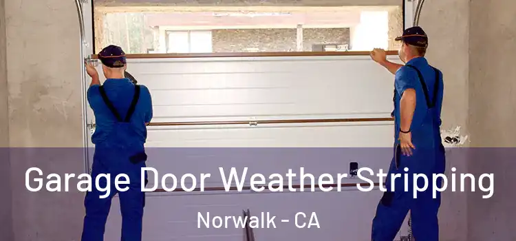  Garage Door Weather Stripping Norwalk - CA