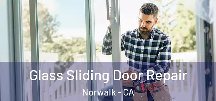  Glass Sliding Door Repair Norwalk - CA