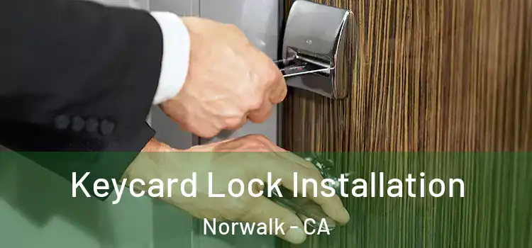  Keycard Lock Installation Norwalk - CA