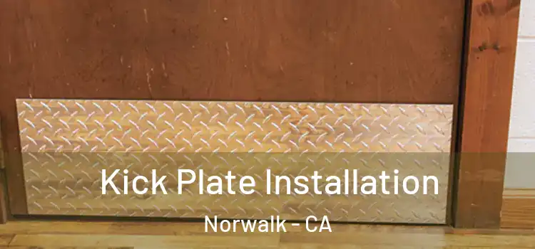  Kick Plate Installation Norwalk - CA