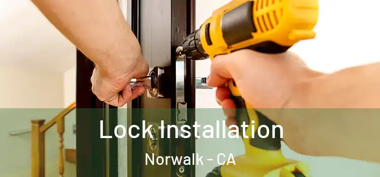 Lock Installation Norwalk - CA