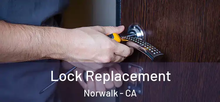 Lock Replacement Norwalk - CA