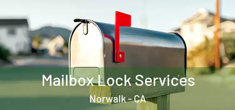  Mailbox Lock Services Norwalk - CA