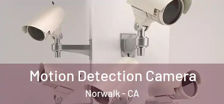  Motion Detection Camera Norwalk - CA