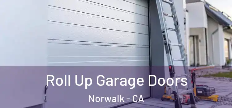  Roll Up Garage Doors Norwalk - CA