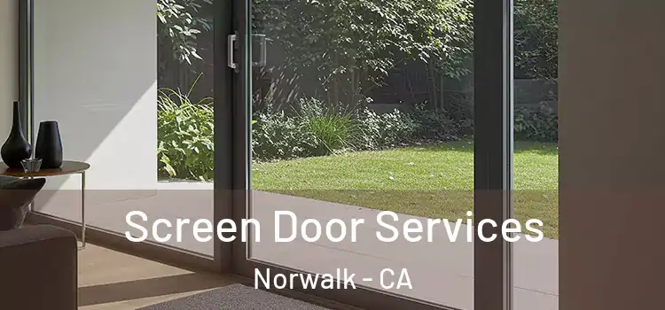  Screen Door Services Norwalk - CA
