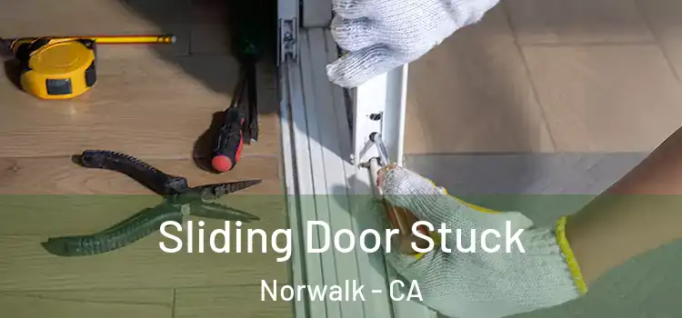  Sliding Door Stuck Norwalk - CA